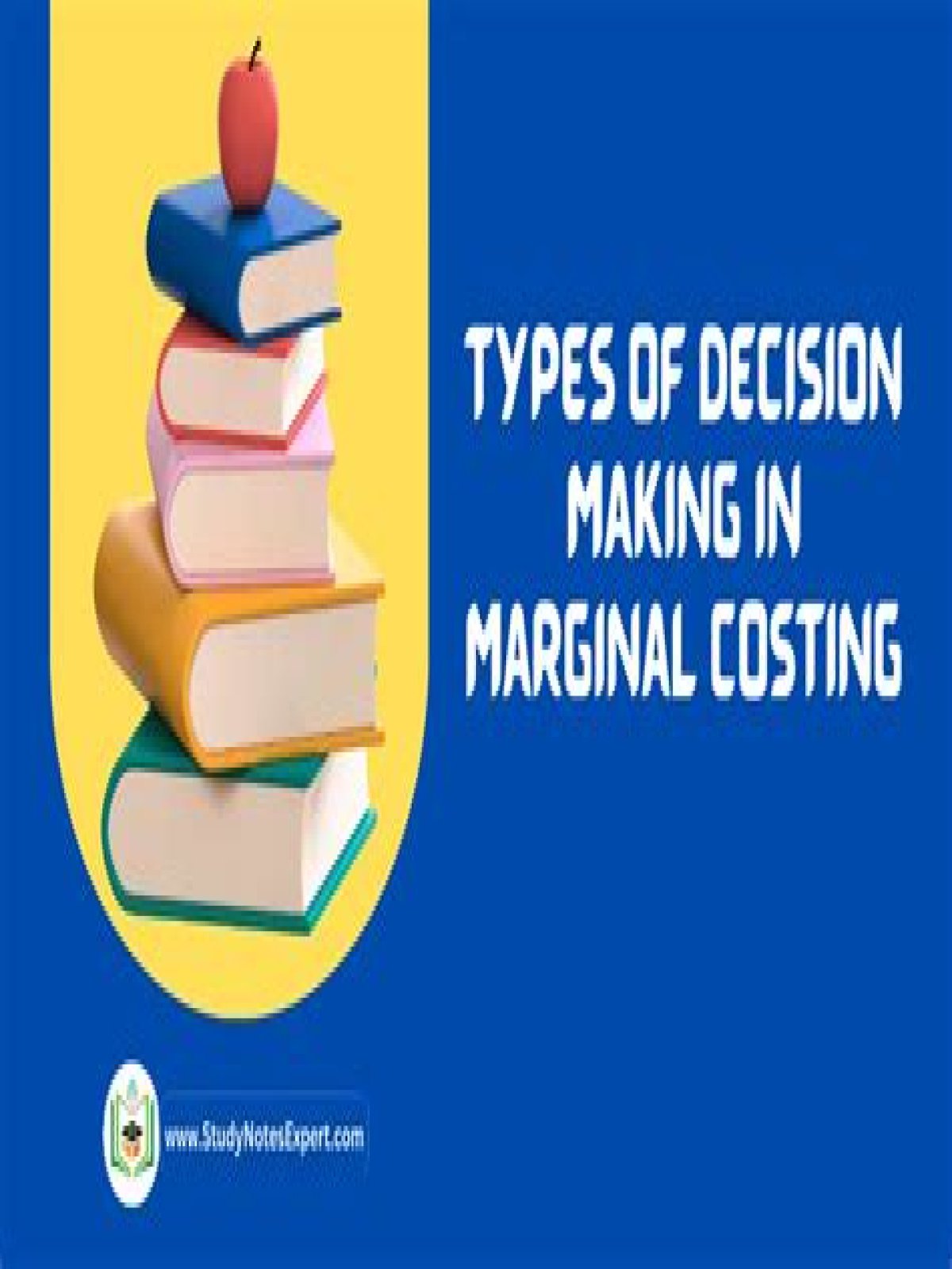 How marginal costing is useful in decision making?