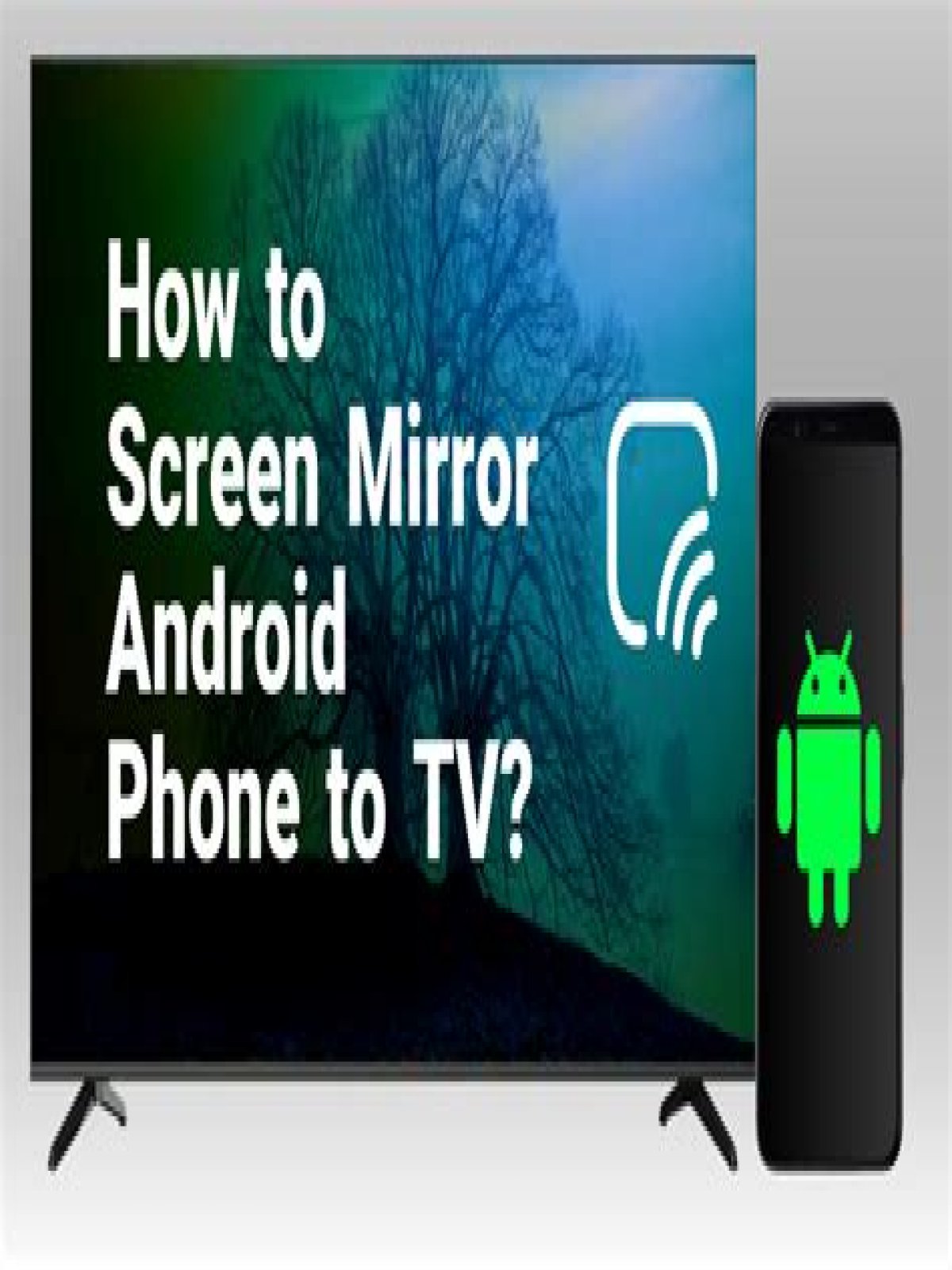 Quick Answer: How To Mirror Android To Tv?