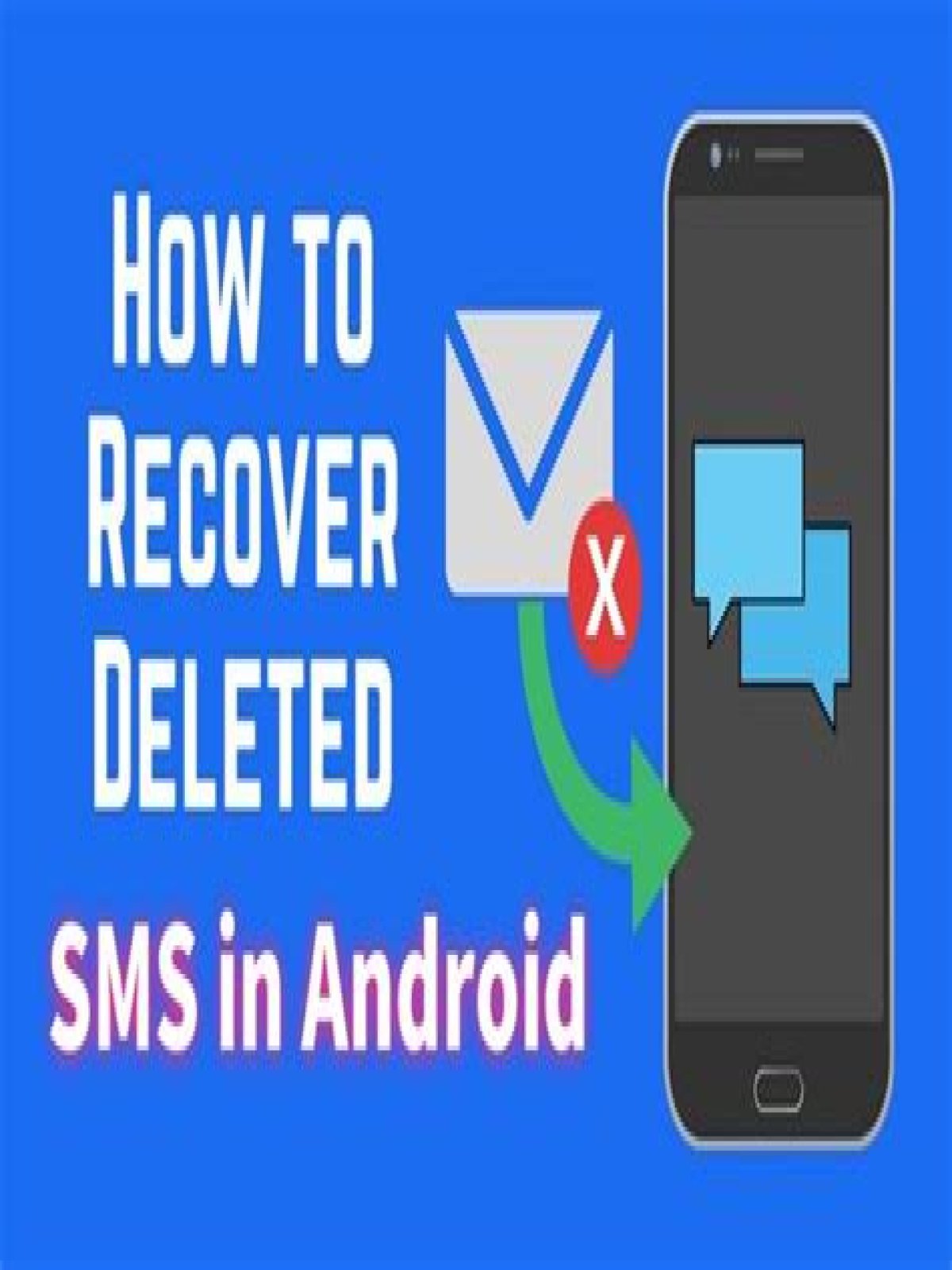 Quick Answer: How To Retrieve Deleted Text Messages On Android?