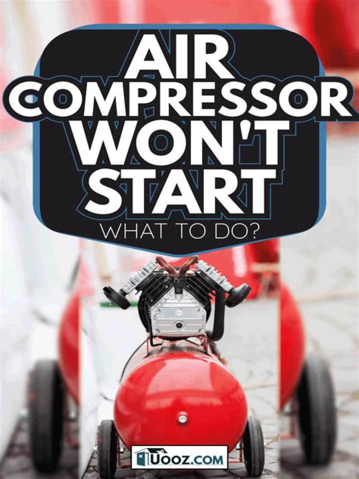What to do when your air compressor wont start?