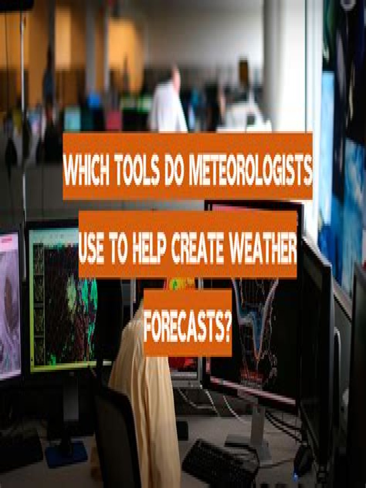 what tools do meteorologists use to monitor hurricanes