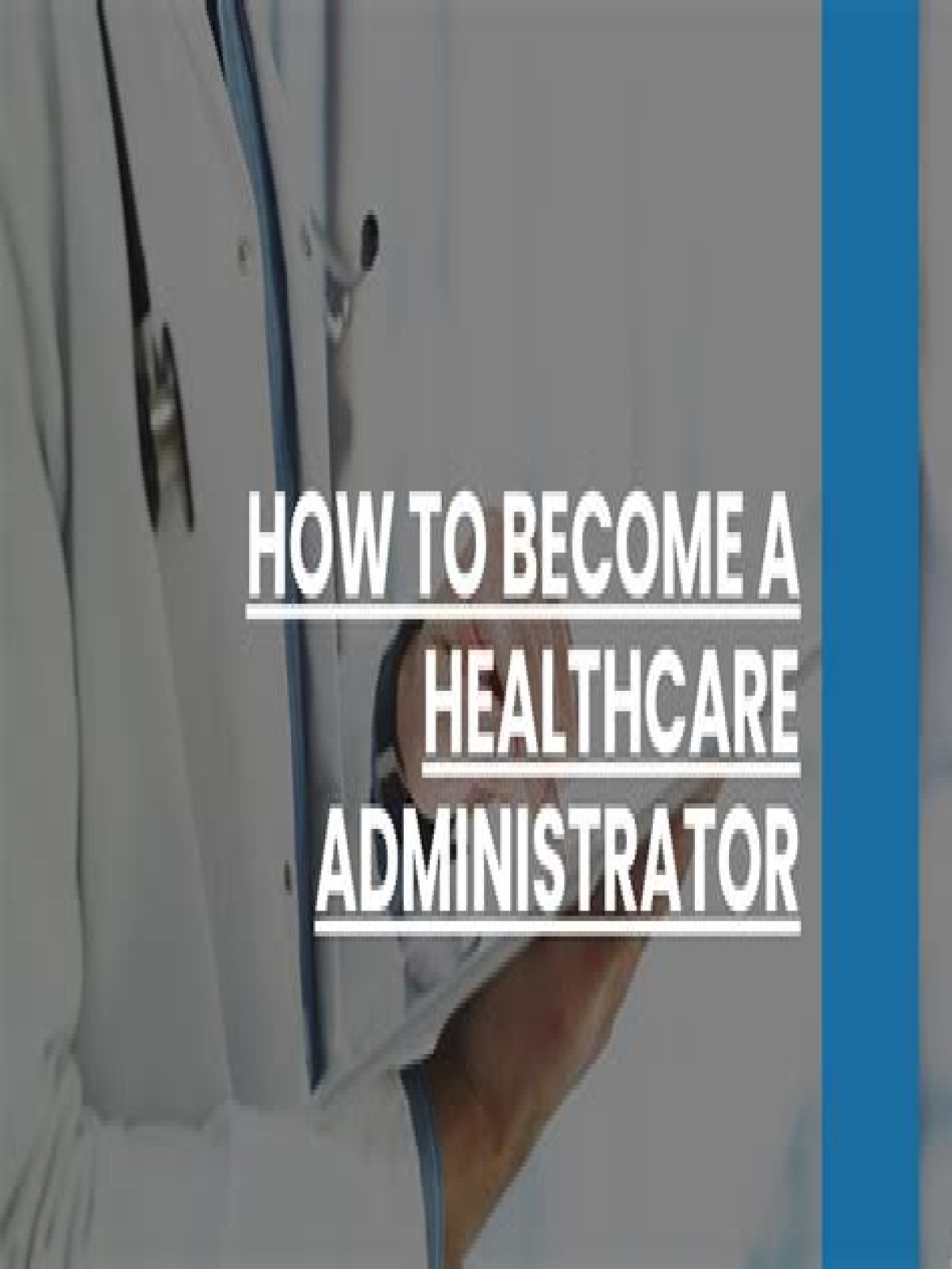 Your question: Why should I become a healthcare administrator?